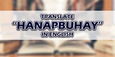 hanapbuhay in English .